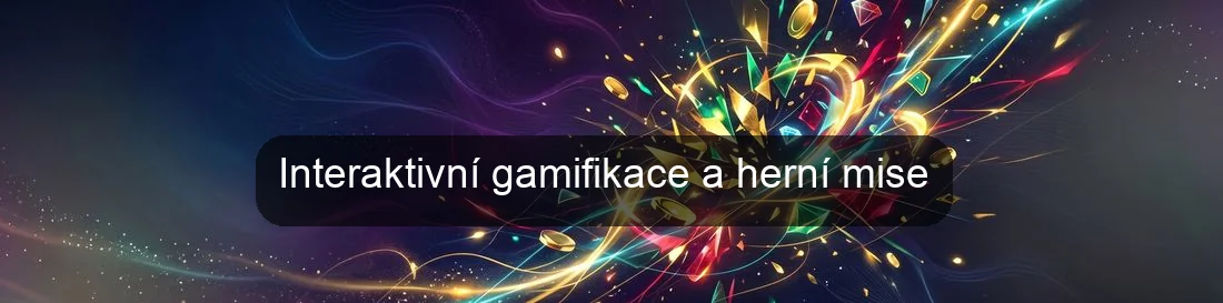 Interaktivní gamifikace a herní mise