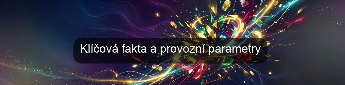 Klíčová fakta a provozní parametry